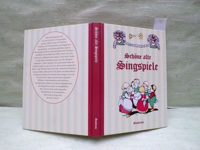 Schöne alte Singspiele Lehnhoff Mauder Gondrom 3. Auflage Reprint von 1922