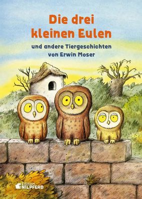 Die drei kleinen Eulen | und andere Tiergeschichten | Erwin Moser | Buch | 2025