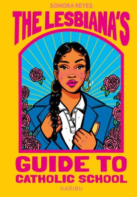 The Lesbiana's Guide to Catholic School | Sonora Reyes | Taschenbuch | 400 S
