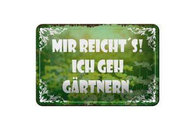 Blechschild Mir reicht`s ich geh gärtnern, 3 verschied Größen, Hobby