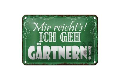 Blechschild Mir reicht`s ich geh gärtnern, 3 verschied Größen, Hobby