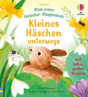 Mein erstes Entdecker-Klappenbuch: Kleines Häschen unterwegs | Anna Milbourne