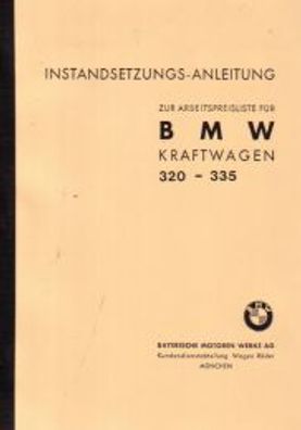 Reparaturanleitung BMW Vorkriegswagen Modelle 320. 321, 326 - 327, 327/8. 328, 335