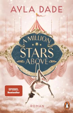 A Million Stars Above | Ayla Dade | Taschenbuch | Die Sky-Circus-Reihe | 512 S