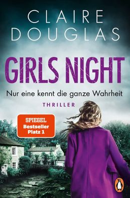 Girls Night - Nur eine kennt die ganze Wahrheit | Claire Douglas | Taschenbuch