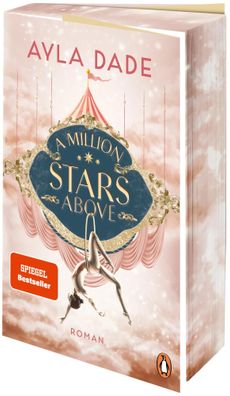 A Million Stars Above | Ayla Dade | Taschenbuch | Die Sky-Circus-Reihe | 512 S