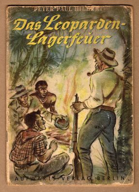 Aufwärts Verlag Berlin 20Pf Romanheft Heft 47 P. Hilbert Das Leoparden-Lagerfeuer