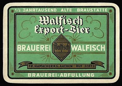 ALT ! Bieretikett "Walfisch Export-Bier" Brauerei Walfisch † 1969 Fr. Hamacher Aachen