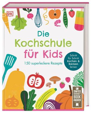 Die Kochschule für Kids | DK Verlag - Kids | Buch | 304 S. | Deutsch | 2023