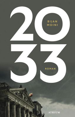 2033 | Roman | Bijan Moini | Buch | 336 S. | Deutsch | 2025 | Atrium Verlag