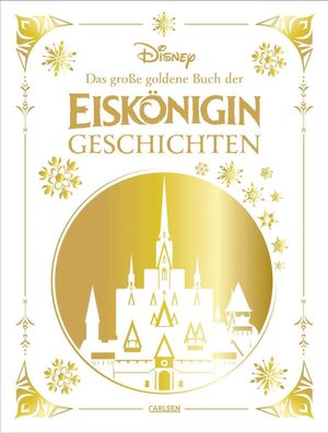 Disney: Das große goldene Buch der Eiskönigin-Geschichten | Walt Disney | Buch