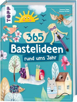365 Rund-ums-Jahr-Bastelideen | Vielfältige Bastelideen für Kinder ab 4 Jahren