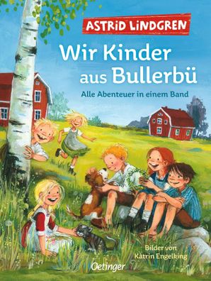 Wir Kinder aus Bullerbü. Alle Abenteuer in einem Band | Astrid Lindgren | Buch