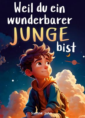 Weil du ein wunderbarer Junge bist | Sabine Jahn | Taschenbuch | 104 S. | 2024