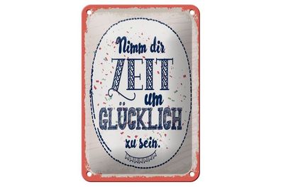 Blechschild Nimm dir Zeit um Glücklich Glück, 4 verschied Größen, Spruch