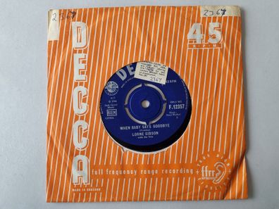 Lorne Gibson - When Baby Says Goodbye 7'' Vinyl UK