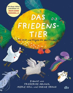 Das Friedenstier - Mit Stift und Flügeln für den Frieden | Sabine Kranz (u. a.)