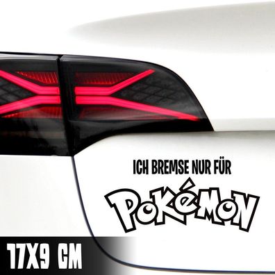 Auto Aufkleber "Ich bremse nur für Pokemon" Nintendo Sticker Vinyl #0025