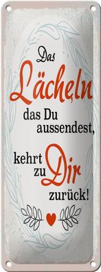 Blechschild Lächeln kommt zu DIR zurück, 4 verschied Größen, Spruch