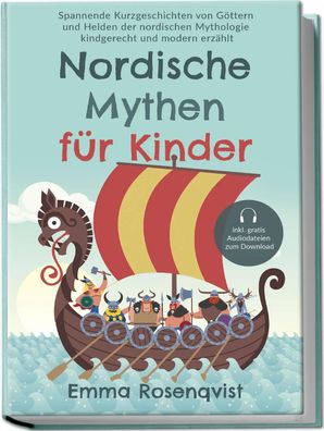 Nordische Mythen für Kinder: Spannende Kurzgeschichten von Göttern und Helden