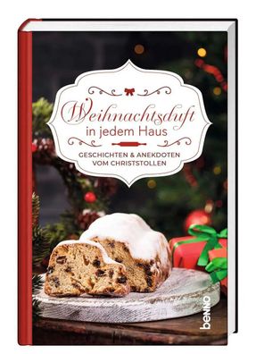 Weihnachtsduft in jedem Haus | Geschichten & Anekdoten vom Christstollen | Buch