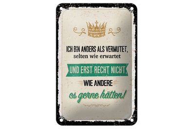 Blechschild Ich bin anders als vermutet, 4 verschied Größen, Spruch