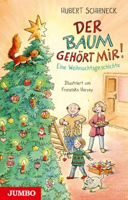 Der Baum gehört mir! | Eine Weihnachtsgeschichte | Hubert Schirneck | Buch