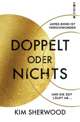 Doppelt oder nichts | Ein Roman aus der explosiven Welt von James Bond 007
