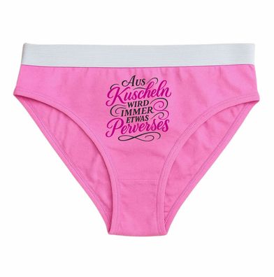 Damen Slip bedruckt mit Aus Kuscheln wird immer irgendwie etwas Perverses