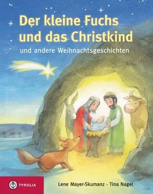 Der kleine Fuchs und das Christikind | und andere Weihnachtsgeschichten | Buch