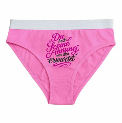 Damen Slip bedruckt mit Du hast keine Ahnung was dich erwartet