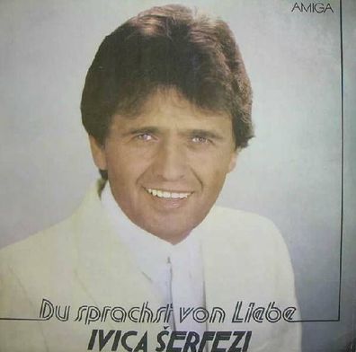 Ivica Šerfezi – Du Sprachst Von Liebe LP