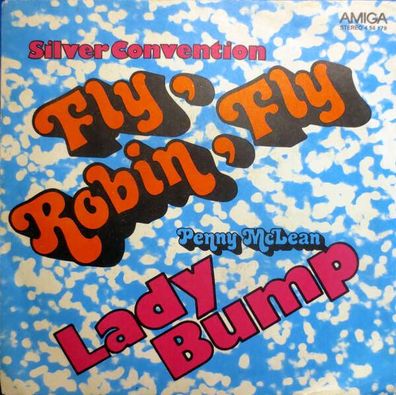 Silver Convention / Penny McLean – Fly, Robin, Fly / Lady Bump