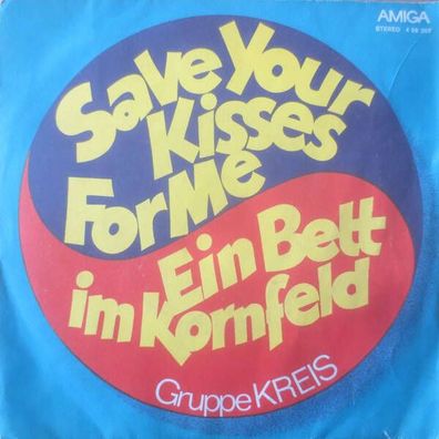 Gruppe Kreis – Ein Bett Im Kornfeld / Save Your Kisses For Me