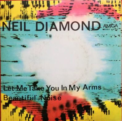 Neil Diamond – Let Me Take You In My Arms / Beautiful Noise
