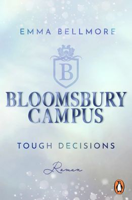 Bloomsbury Campus (2) - Tough decisions | Emma Bellmore | Taschenbuch | 416 S