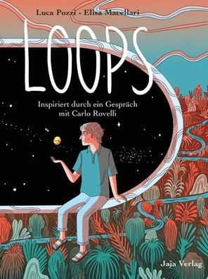 Loops | Inspiriert durch ein Gespräch mit Carlo Rovelli | Luca Pozzi | Buch