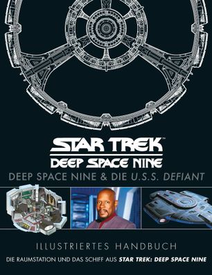 Illustriertes Handbuch: Deep Space Nine & die U.S.S. Defiant / Die