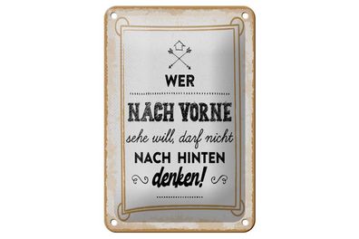 Blechschild Wer nach Vorne sehen will, darf nicht, 4 verschied Größen, Spruch