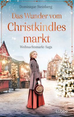 Das Wunder vom Christkindlesmarkt | Dominique Steinberg | Taschenbuch | 480 S