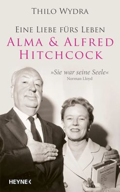 Alma & Alfred Hitchcock | Eine Liebe fürs Leben | Thilo Wydra | Buch | 496 S
