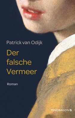Der falsche Vermeer | Roman | Patrick van Odijk | Buch | 520 S. | Deutsch | 2024