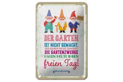 Blechschild Der Garten ist nicht gemacht Gartenzwerge hab, 5 verschied Größen, Spruch