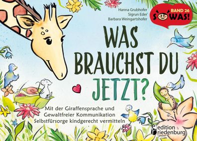 Was brauchst du jetzt? Mit der Giraffensprache und Gewaltfreier Kommunikation
