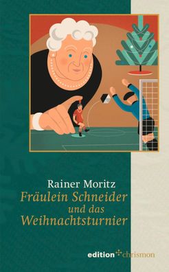 Fräulein Schneider und das Weihnachtsturnier | Rainer Moritz | Buch | 128 S
