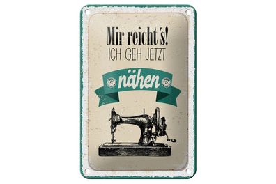 Blechschild Mir reicht´s ich geh jetzt nähen, 3 verschied Größen, Spruch Hobby