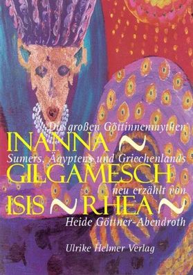 Inanna - Gilgamesch - Isis - Rhea | Heide Göttner-Abendroth | Taschenbuch | 2004