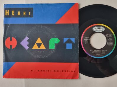 Heart - All I Wanna Do Is Make Love To You 7'' Vinyl Europe