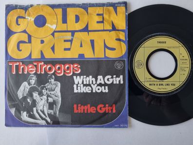 The Troggs - With A Girl Like You/ Little Girl 7'' Vinyl Germany
