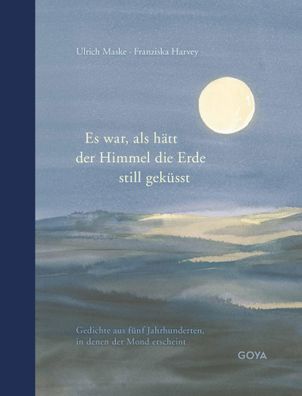 Es war als hätt der Himmel die Erde still geküsst | Ulrich Maske (u. a.) | Buch
